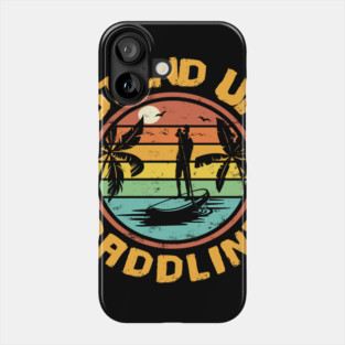 Stand up paddle paddleboarding SUP gift Phone Case
