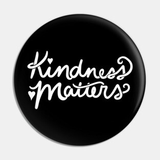 Kindness Matters Pin
