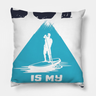 Stand up paddling is my Workout SUP gift Pillow