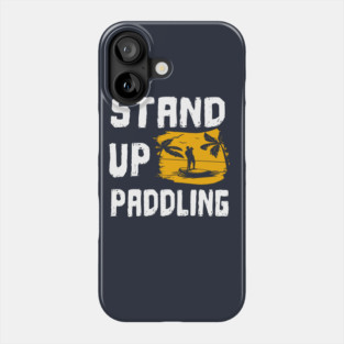 Stand up paddling SUP gift Phone Case