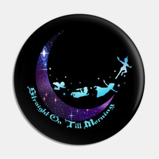 Straight On 'Till Morning Pin