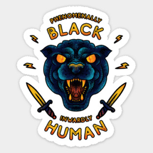 Phenomenally Black Inwardly Human | Black Panther Party | Black Owned BLM Black Lives Matter| Black Panthers |Tattoo Style Logo Sticker