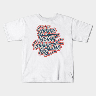 Gimme the Loot Kids T-Shirt