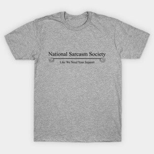 National Sarcasm Society T-Shirt
