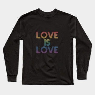 Love is Love Long Sleeve T-Shirt