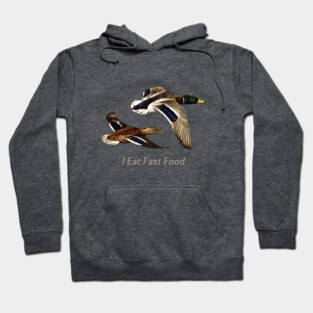 Funny I Eat Fast Food Duck Hunting Hoodie