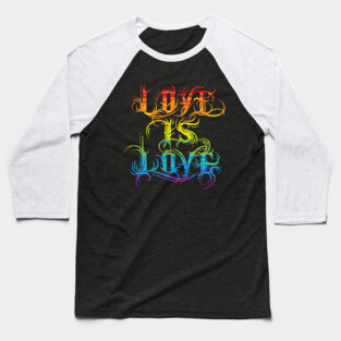Love is Love - Gay Queer Pride Baseball T-Shirt
