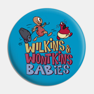 Wilkins & Wontkins Babies Pin