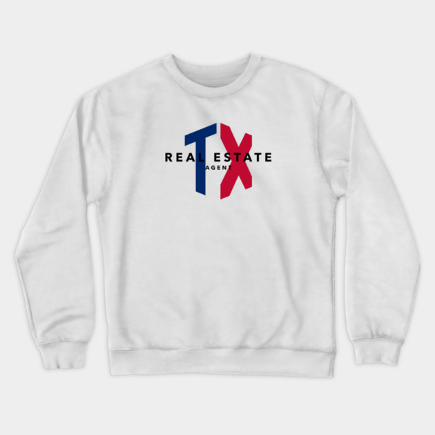 Texas Real Estate Agent Crewneck Sweatshirt by REG