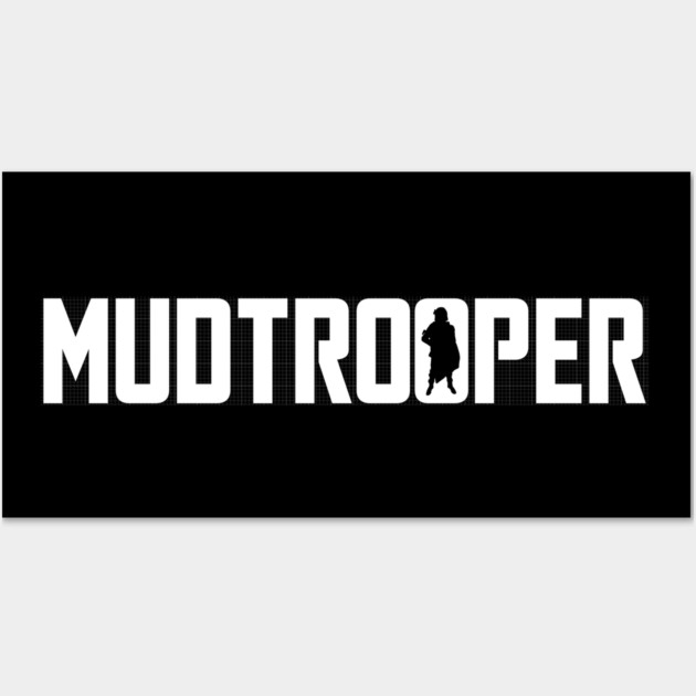 MUDTROOPER Wall Art by ImperialTraderCo