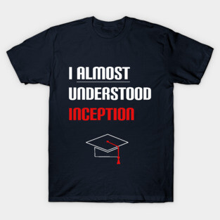 Understanding Inception T-Shirt