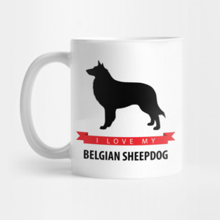 I Love My Belgian Sheepdog Mug
