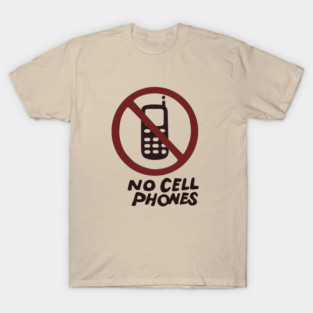 No Cell Phones T-Shirt
