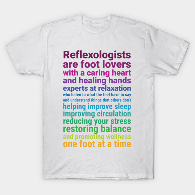 Reflexologists are foot lovers (colorful) T-Shirt by Balanceandharmonyforreflexologists