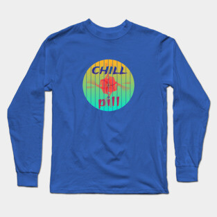 "Chill Pill" - Relaxed Hawaiian Beach Party Design Long Sleeve T-Shirt