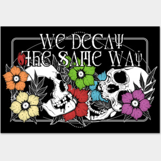 Decay the Same Way Posters and Art