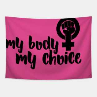 My body my choice Tapestry