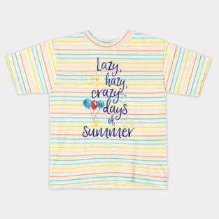 Lazy, hazy, crazy days of summer Kids T-Shirt