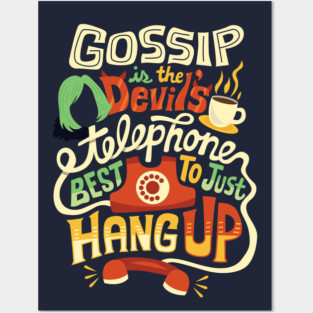 Gossip is the devil's telephone Posters and Art