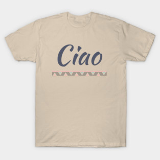 Ciao T-Shirt