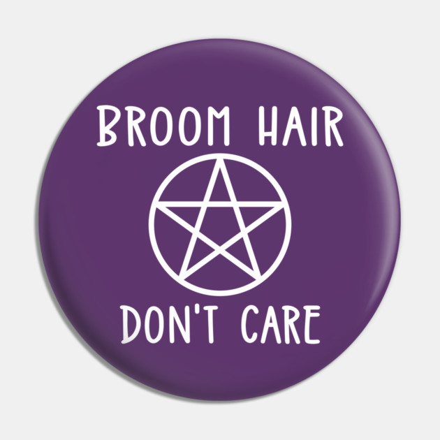Broom Hair Don't Care Cheeky Witch® Pin by Cheeky Witch