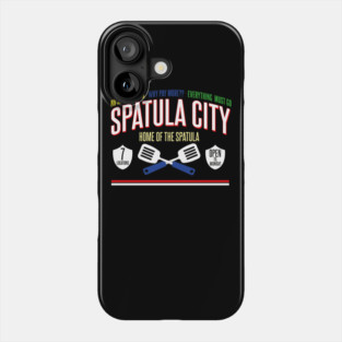 Spatula City - Home of the Spatula Phone Case