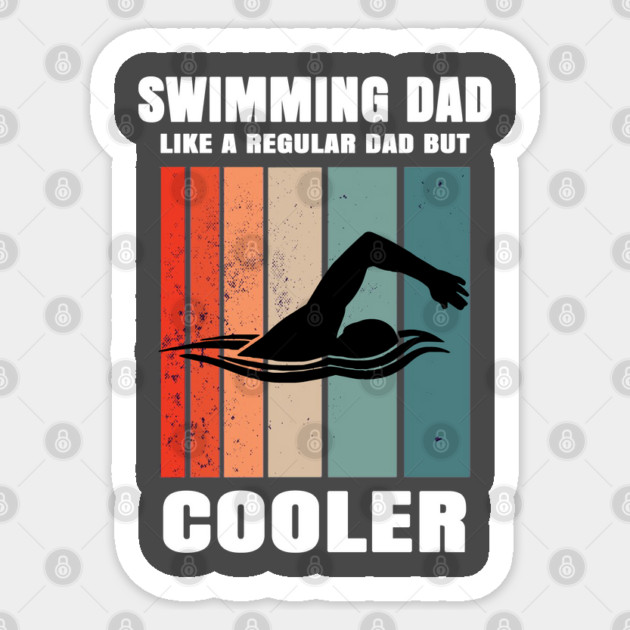 Swimming Dad Like A Regular Dad But Cooler Sticker by Pixel Threads 