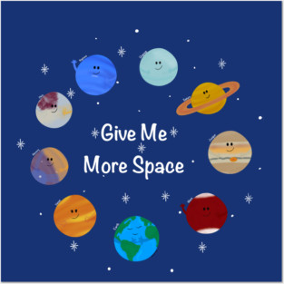 Give Me More Space Solar System Posters and Art