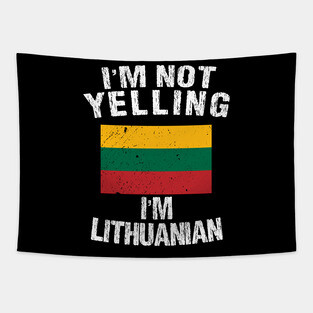 I'm Not Yelling I'm Lithuanian Tapestry