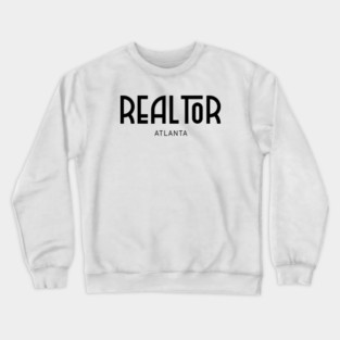 ATLANTA Real..tor Crewneck Sweatshirt