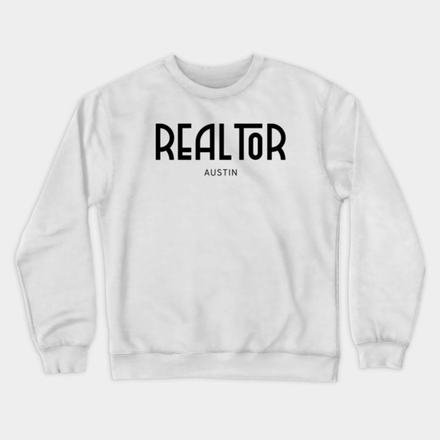 AUSTIN Real..tor Crewneck Sweatshirt by REG