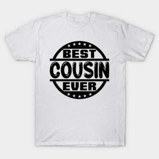 Best Cousin Ever T-Shirt