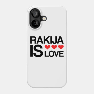 rakija is love Phone Case