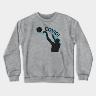 Covid Shot Crewneck Sweatshirt