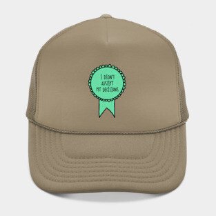 I Didn't Justify My Decisions / Awards Hat