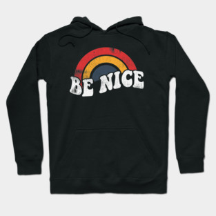 BE NICE Hoodie