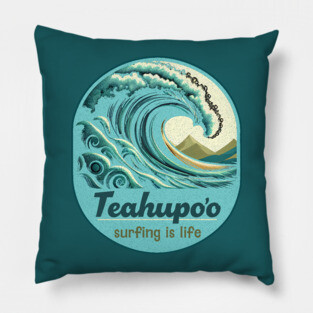 Teahupo'o Tahiti, French Polynesia Surfing is Life Waves Pillow