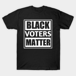 Black voters matter T-Shirt