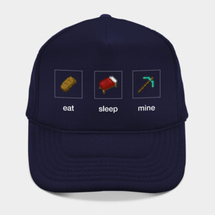 eat sleep mine Hat