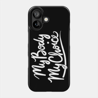 My body my choice Phone Case