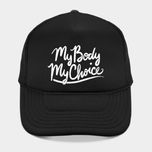 My body my choice Hat