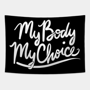 My body my choice Tapestry