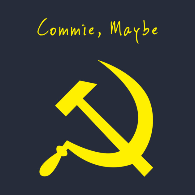 Commie Maybe by dumbshirts