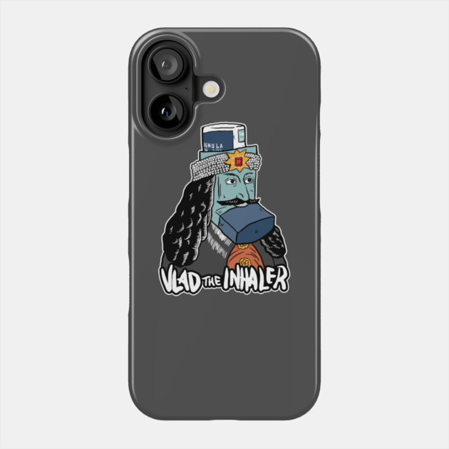 Vlad The Inhaler Phone Case by dumbshirts