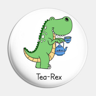 Tea Rex Pin