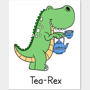 Tea Rex Posters and Art