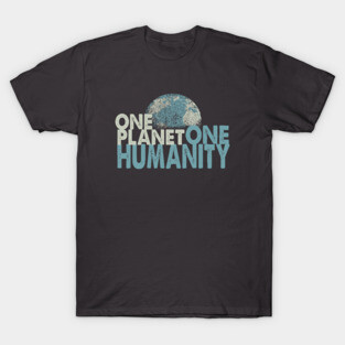 ONE PLANET ONE HUMANITY - grunge T-Shirt