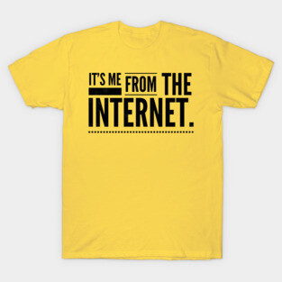 Internet Famous T-Shirt
