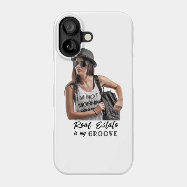 Real Estate Is My Groove Phone Case by REG