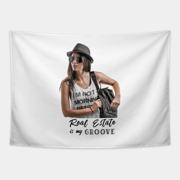Real Estate Is My Groove Tapestry by REG